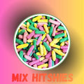 Mix Hitshies